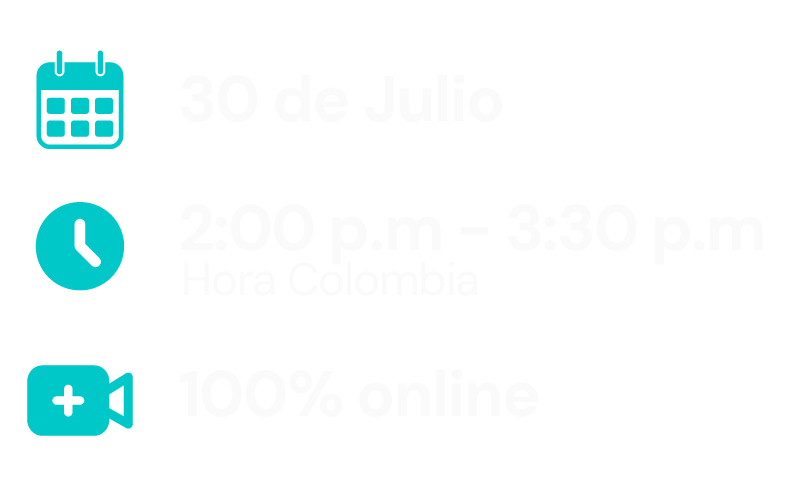 Fecha y horario del webinar: 30 de julio, 2:00 p.m. a 3:30 p.m. hora Colombia
